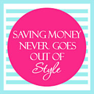 Saving Money Never Goes Out of Style