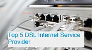 Top 5 DSL Internet Service Providers