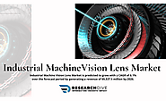 Industrial Research World: Demand for Industrial Machine Vision Lens to be Fuelled by Rapid Shift in Consumer Percept...