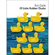 4. "10 Little Rubber Ducks" by Eric Carle