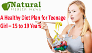 A Healthy Diet Plan for Teenage Girl – 15 to 19 Years