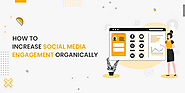 Increase Social Media Engagement Organically in 2022