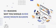 10+ Disadvantages of Website Builders for Your Business