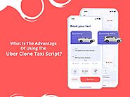 What Is The Advantage Of Using The Uber Clone Taxi Script?