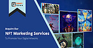 Acquire Our NFT Marketing Services To Promote Your Digital Artworks