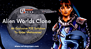 Alien Worlds Clone: An Exclusive P2E Solution To Enter Metaverse!