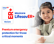 Be Readier for Emergencies with Maxicare LifesavER+