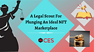 A Legal Scout For Plunging An Ideal NFT Marketplace