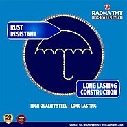 Radha TMT bars are treated to resist rust.