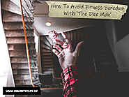 How To Avoid Fitness Boredom With 'The Dice Man'