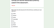 B. Survey on online resources currently used in the classroom.