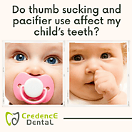 Does thumb sucking and pacifier affect my child’s teeth? | Credence Dental