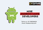 Hire Expert Android game Developers at DXGameStudio with Support Team.