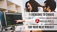 11 Reasons To Choose AngularJS For Your Next Project