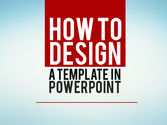 How to Design PowerPoint Presentation Templates