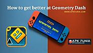 How to get better at Geometry Dash?