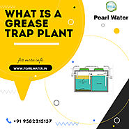 Do you know about the Oil and Grease Trap Plant?