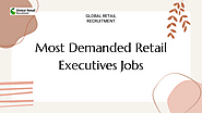 Most Demanded Retail Executives Jobs