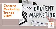 Content Marketing Trends Not To Miss In 2021