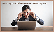 Booming Trend of Ecommerce in Birmingham