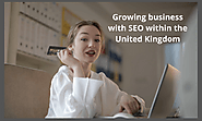 Growing business with SEO within the United Kingdom