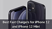Best Fast Chargers for iPhone 12 and iPhone 12 Mini in 2021 - TechieTechTech