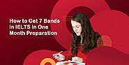 How to Get 7 Bands in IELTS in One Month Preparation