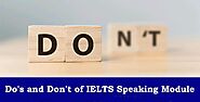 Do's and Don't of IELTS Speaking Module