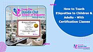 How to Teach Etiquettes to Children & Adults - With Certification Classes