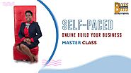 SELF-PACED ONLINE BUILD YOUR BUSINESS MASTER CLASS