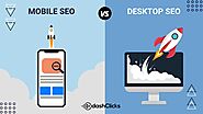 Why Does Mobile and Desktop SEO Strategies Differ?