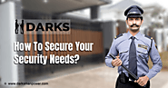 How To Secure Your Security Needs? – Darks Manpower