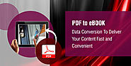 PDF to eBook Data Conversion to Deliver Your Content Fast and Convenient