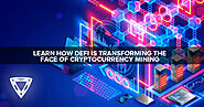 Learn How DeFi Is Transforming The Face Of Cryptocurrency Mining | Zionodes