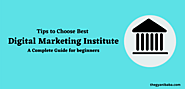 Tips to Choose Best Digital Marketing Institute | Complete Guide for Beginners - The Gyani Baba