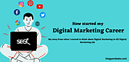How Started my Digital Marketing Career | Everything You need to know - The Gyani Baba