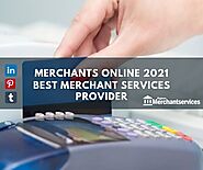 Website at https://mygreenmerchantservices.blogspot.com/2021/04/merchants-online-2021-best-merchant.html