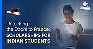 Unlocking the Doors to France: Scholarships for Indian Students