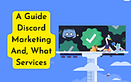 A Guide For Discord Marketing And, What Services Are Available - My Blog