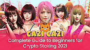 Complete Guide to Beginners for Crypto Staking 2021 — CAZI CAZI