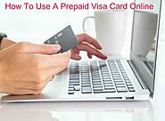 How To Use A Prepaid Visa Card Online - Step By Step Guideline