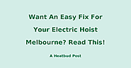 Want An Easy Fix For Your Electric Hoist Melbourne? Read This!