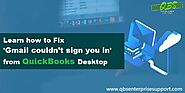 How to Fix Gmail Couldn’t Sign you in from QuickBooks Desktop Problem?