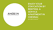 Enjoy Your Staycation by Renting a Service Apartment in Chennai