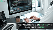 Know about the types of Developers you should look for in 2021!