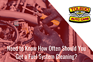 How often should you get a fuel system cleaning?