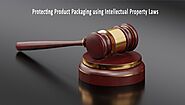 Protecting Product Packaging using Intellectual Property Laws