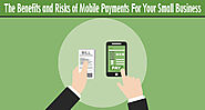 The Benefits and Risks of Mobile Payments For Your Small Business - Due