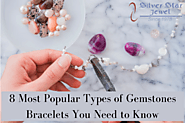 8 Most Popular Types of Gemstones Bracelets You Need to Know