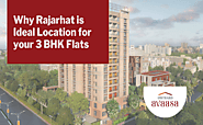 Why Rajarhat is Ideal Location to Book Your 3 BHK Flats?